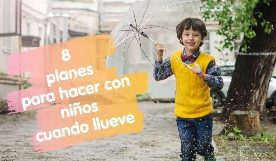 8 Planes para hacer con niños cuando llueve